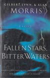 Gilbert Morris, Lynn Morris, Alan Morris - Fallen Stars, Bitter Waters [antikvár]