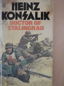 Heinz G. Konsalik - Doctor of Stalingrad [antikvár]
