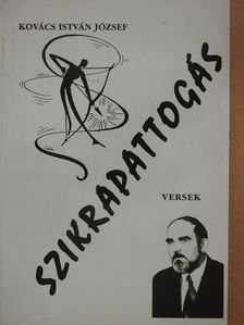 Kovács István József - Szikrapattogás (dedikált példány) [antikvár]