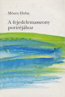 Mózes Huba - A fejedelemasszony portréjához [antikvár]
