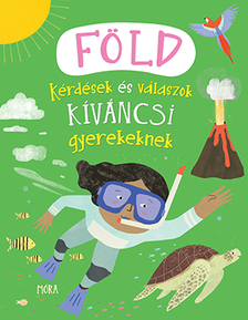 Camilla De La Bédoyére-Philip Steele - Föld - Kérdések és válaszok kíváncsi gyerekeknek