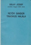 Sislay József - Petőfi Sándor tragikus halála [antikvár]