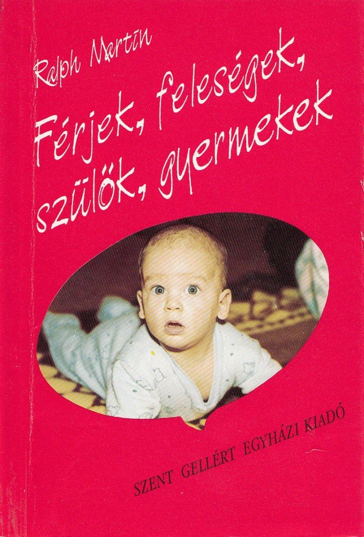 Ralph Martin - Férjek, feleségek, szülők, gyermekek [antikvár]