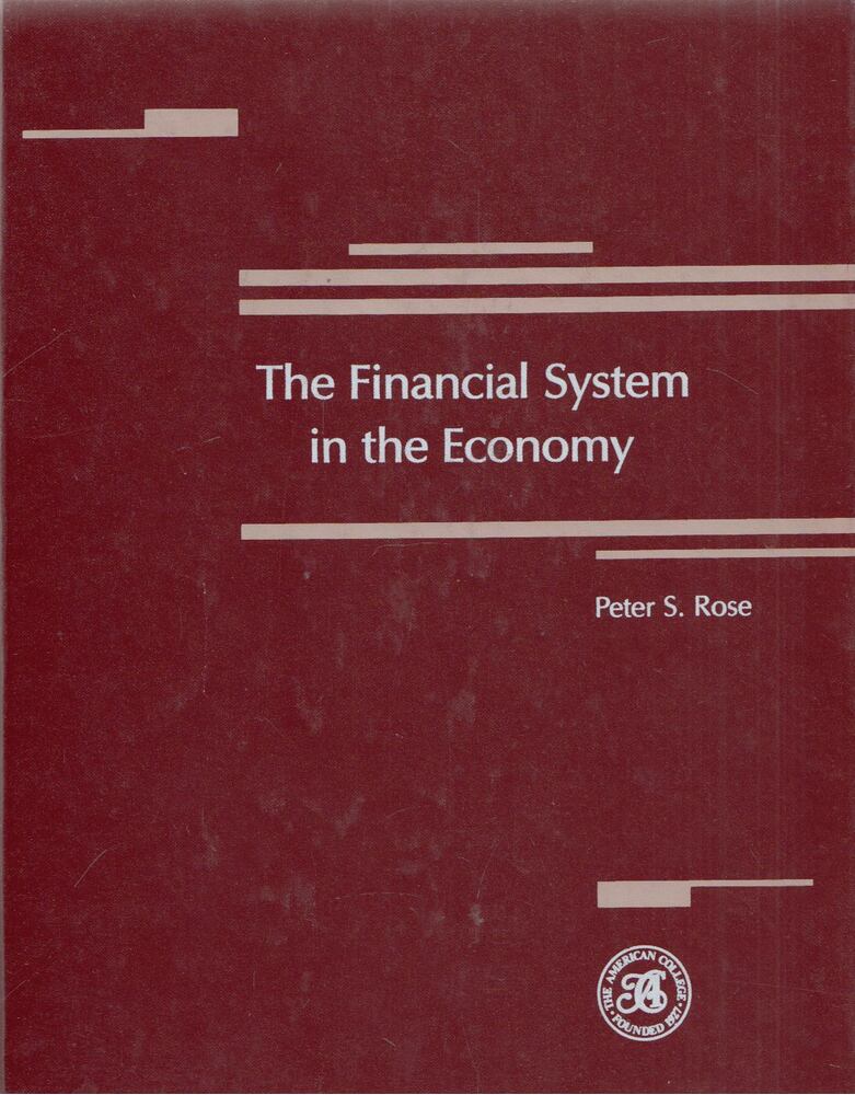 Peter S. Rose - The Financial System in the Economy [antikvár]