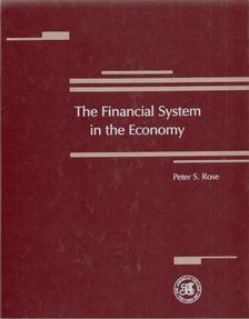 Peter S. Rose - The Financial System in the Economy [antikvár]