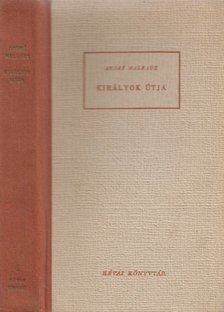 ANDRÉ MALRAUX - Királyok útja [antikvár]