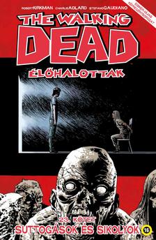 KIRKMAN, ROBERT - The Walking Dead - Élőhalottak 23. - Suttogások és sikolyok [szépséghibás]