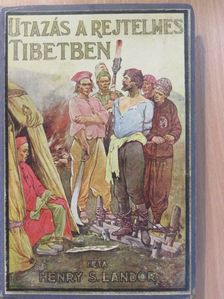 Henry S. Landor - Utazás a rejtelmes Tibetben [antikvár]