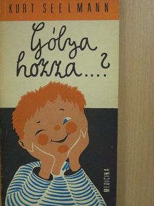 Kurt Seelmann - Gólya hozza...? [antikvár]