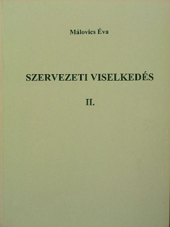 Málovics Éva - Szervezeti viselkedés II. [antikvár]