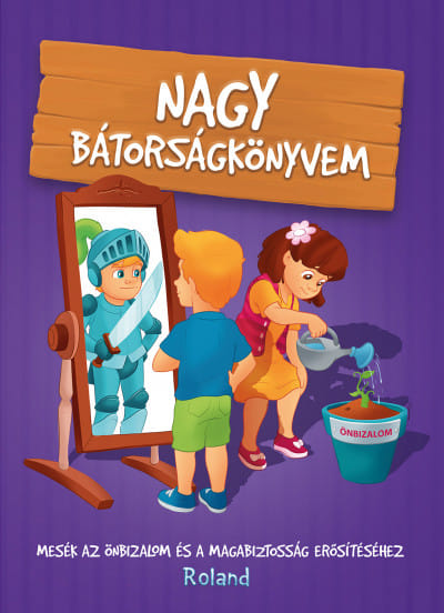 Halasz-Szabo Klaudia és Sillinger Nikolett - Nagy bátorságkönyvem