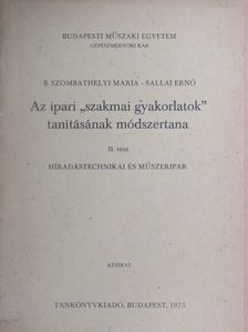B. Szombathelyi Mária - Az ipari "szakmai gyakorlatok" tanításának módszertana II. [antikvár]