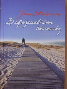 Joan Anderson - Befejezetlen házasság [antikvár]