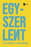EGYSZER LENT - 13 igaz történet a felemelkedésről