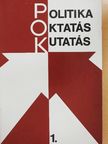 Csatári Bálint - Politika, oktatás, kutatás 1. [antikvár]