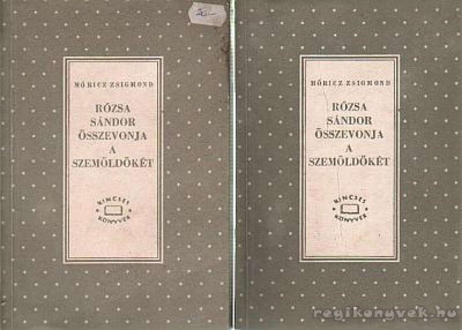 Móricz Zsigmond - Rózsa Sándor összevonja szemöldökét I-II. kötet [antikvár]