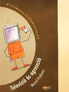 Marcel Frydman - Televízió és agresszió [antikvár]