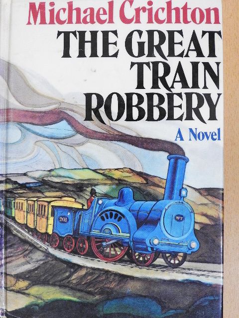 Michael Crichton - The Great Train Robbery [antikvár]