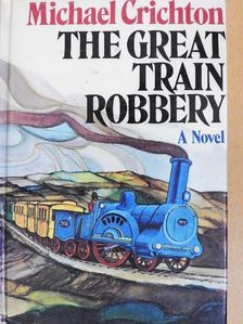 Michael Crichton - The Great Train Robbery [antikvár]