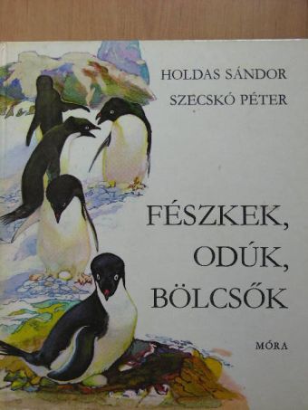 Holdas Sándor - Fészkek, odúk, bölcsők [antikvár]