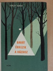 Szalay Lenke - Barát érkezik a házhoz [antikvár]