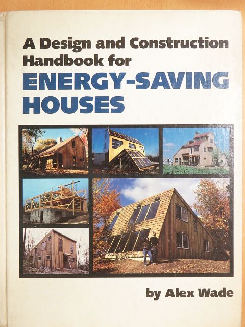 Alex Wade - A Design and Construction Handbook for Energy-Saving Houses [antikvár]
