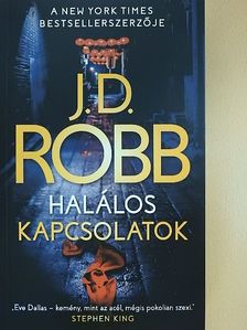J. D. Robb - Halálos kapcsolatok [antikvár]