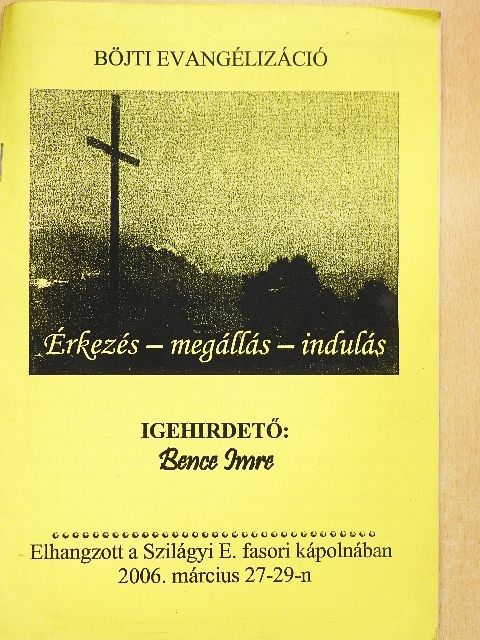 Bence Imre - Érkezés - megállás - indulás [antikvár]