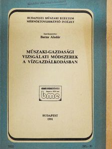 Barna Aladár - Műszaki-gazdasági vizsgálati módszerek a vízgazdálkodásban [antikvár]