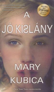Mary Kubica - A jó kislány [antikvár]