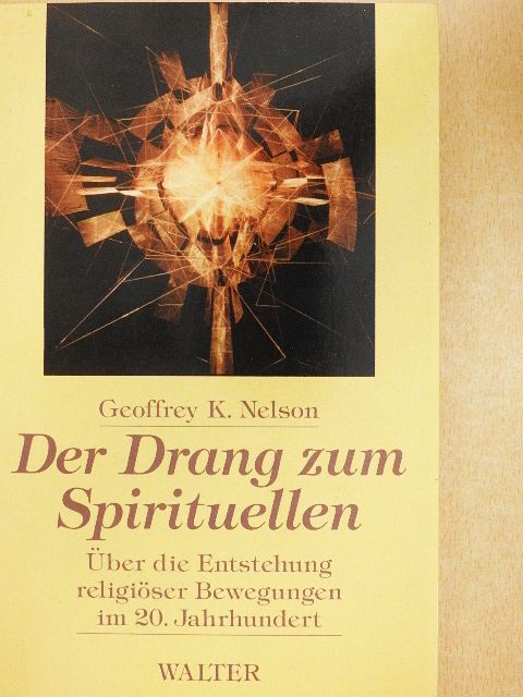 Geoffrey K. Nelson - Der Drang zum Spirituellen [antikvár]