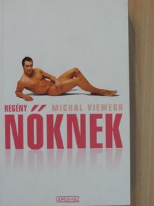 Michal Viewegh - Regény nőknek [antikvár]