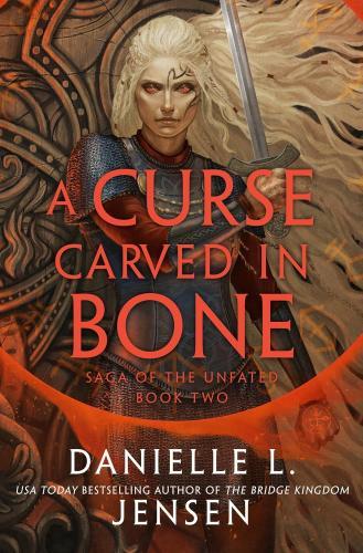 DANIELLE L. JENSEN - A Curse Carved in Bone (Saga of the Unfated Series, Book 2)