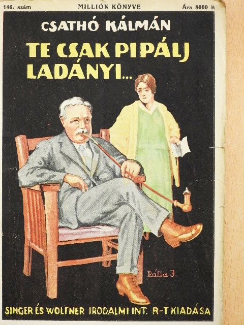 Csathó Kálmán - Te csak pipálj Ladányi [antikvár]