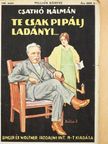 Csathó Kálmán - Te csak pipálj Ladányi [antikvár]