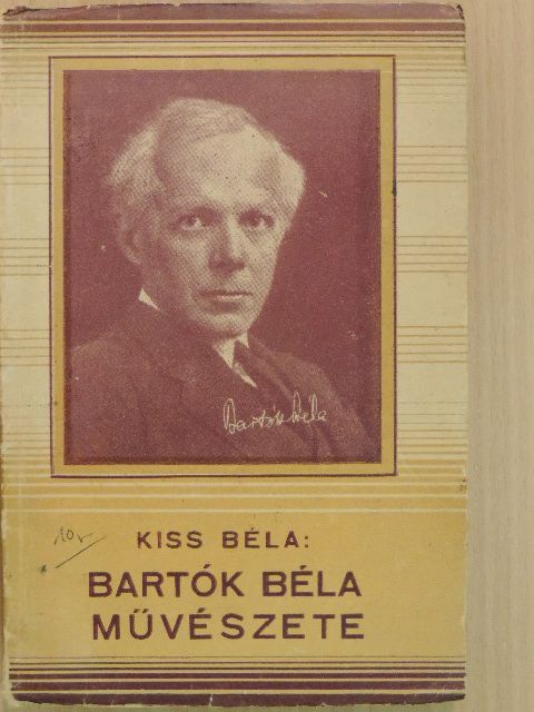 Kiss Béla - Bartók Béla művészete [antikvár]