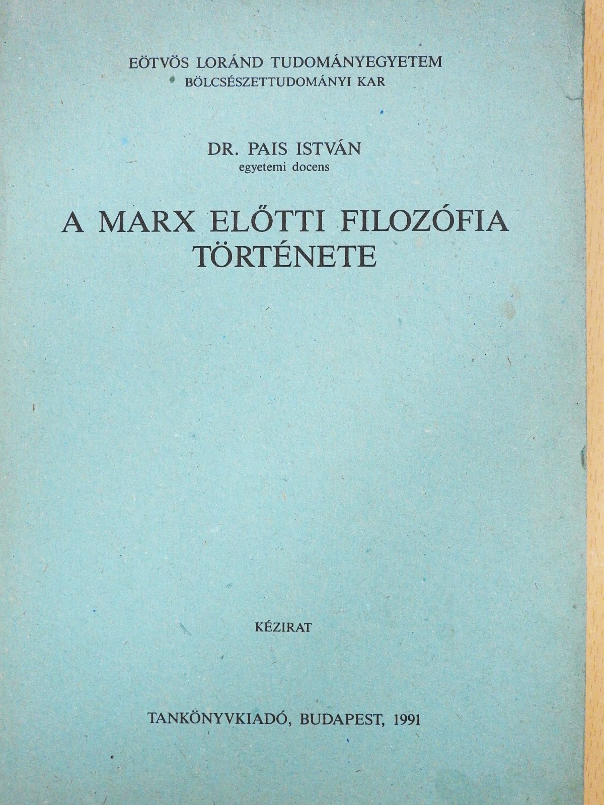 Dr. Pais István - A Marx előtti filozófia története (dedikált példány) [antikvár]