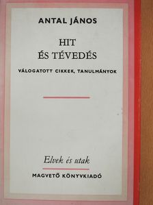 Antal János - Hit és tévedés (dedikált példány) [antikvár]