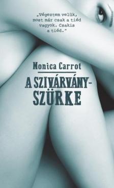 MONICA CARROT - A szivárványszürke [antikvár]