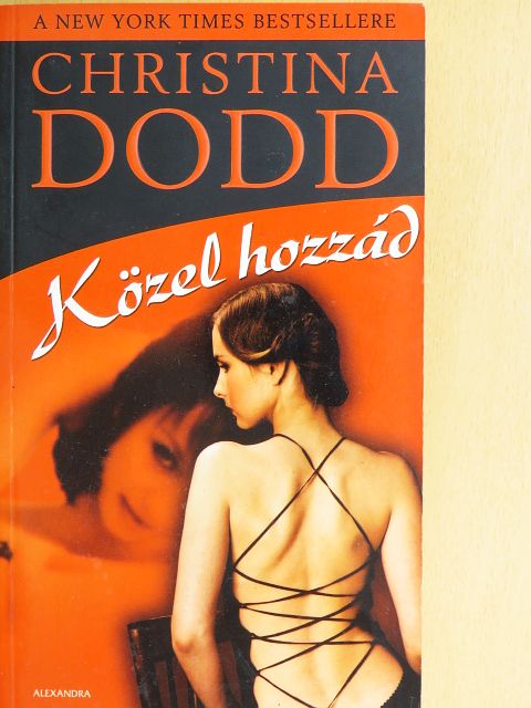 Christina Dodd - Közel hozzád [antikvár]