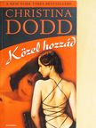 Christina Dodd - Közel hozzád [antikvár]