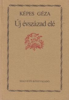 KÉPES GÉZA - Új évszázad elé [antikvár]