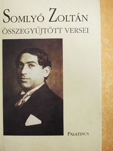 Somlyó Zoltán - Somlyó Zoltán összegyűjtött versei [antikvár]