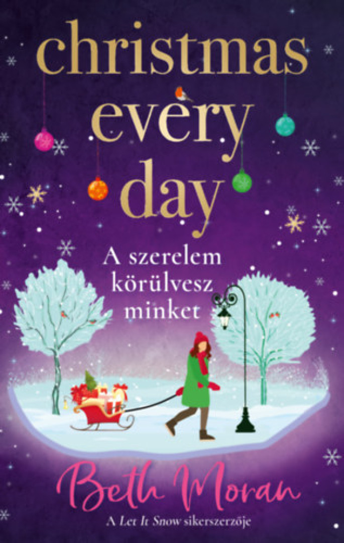Beth Moran - Christmas Every Day - A szerelem körülvesz minket [antikvár]