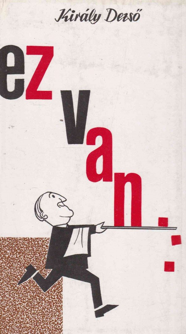 Király Dezső - Ez van... [antikvár]