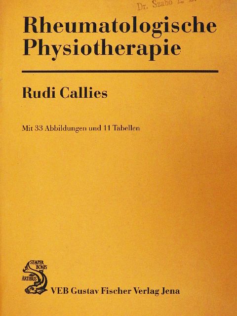 Professor Dr. sc. med. Rudi Callies - Rheumatologische Physiotherapie [antikvár]