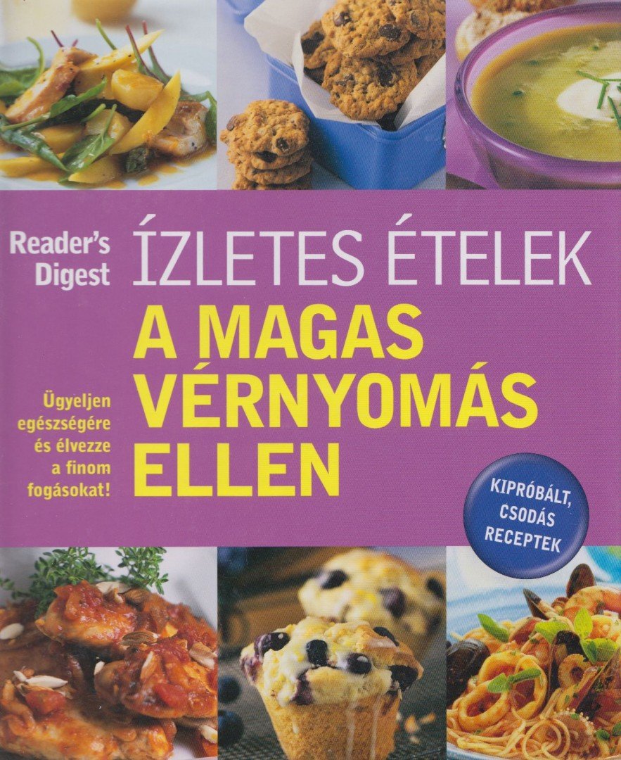 Dibás Gabriella - Ízletes ételek a magas vérnyomás ellen [antikvár]