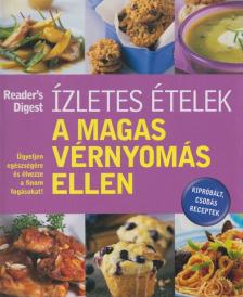 Dibás Gabriella - Ízletes ételek a magas vérnyomás ellen [antikvár]