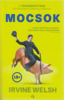 Irvine Welsh - Mocsok [antikvár]