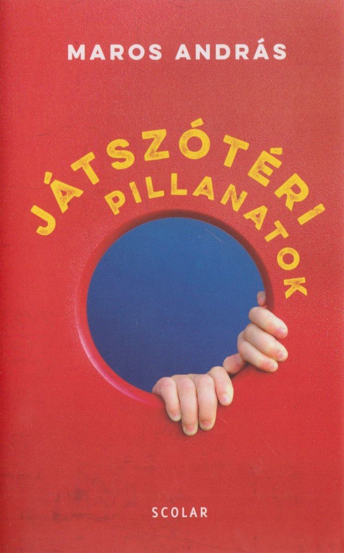 MAROS ANDRÁS - Játszótéri pillanatok [antikvár]